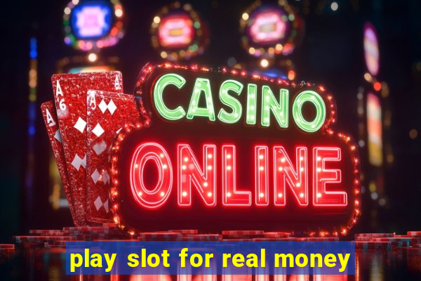 play slot for real money