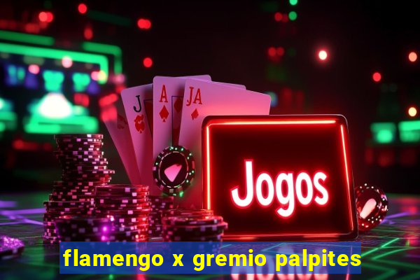 flamengo x gremio palpites