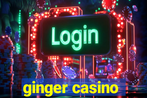 ginger casino