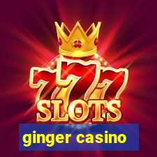 ginger casino