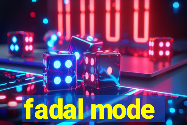 fadal mode