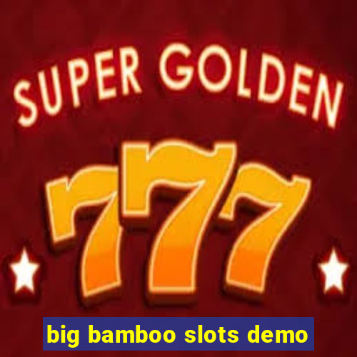 big bamboo slots demo