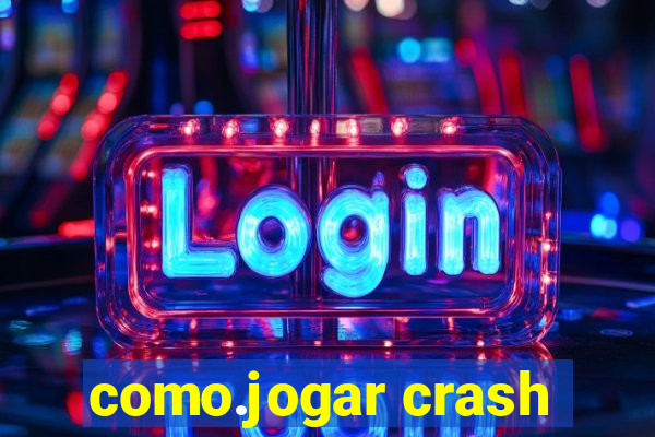 como.jogar crash