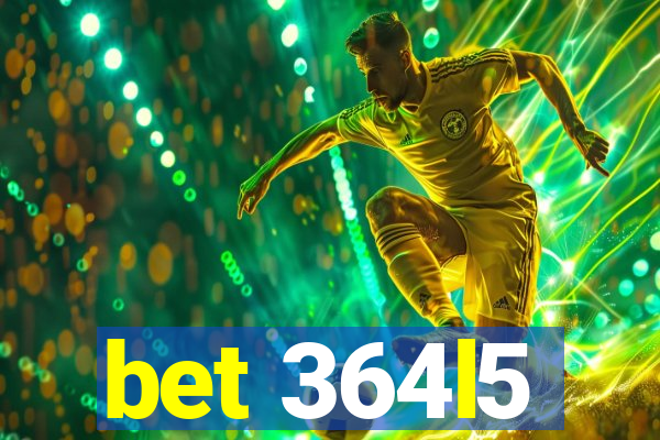 bet 364l5