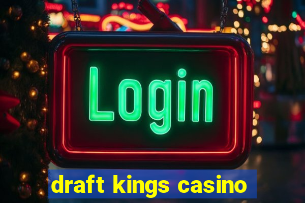 draft kings casino