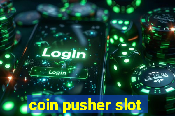 coin pusher slot