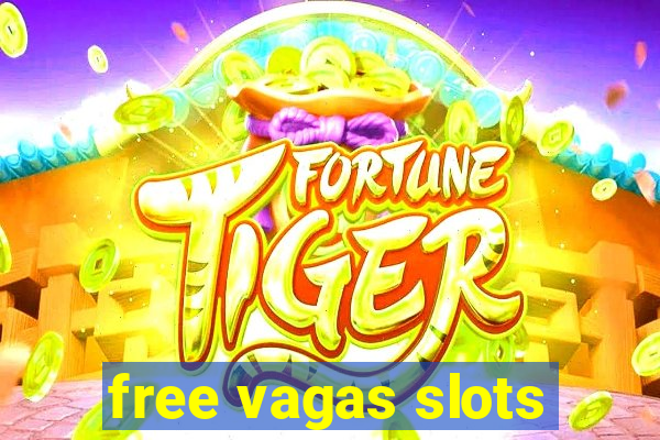 free vagas slots