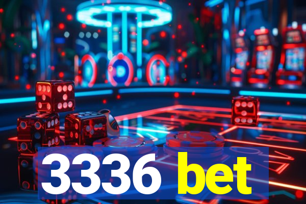 3336 bet