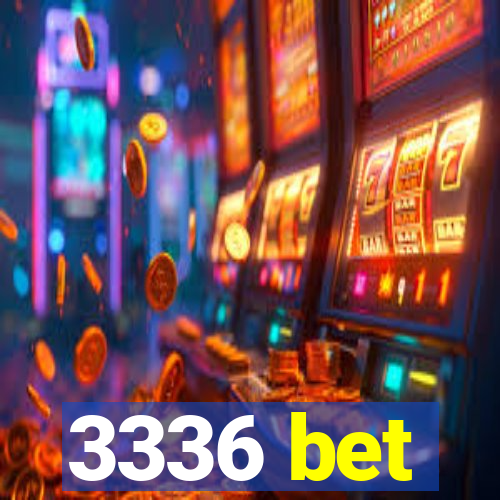 3336 bet