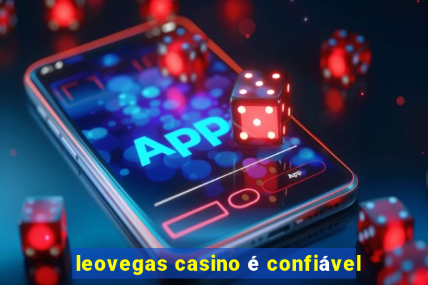 leovegas casino é confiável