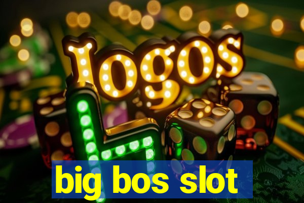 big bos slot