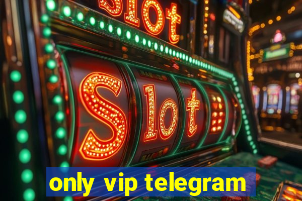 only vip telegram