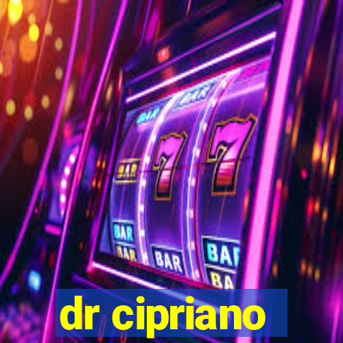 dr cipriano