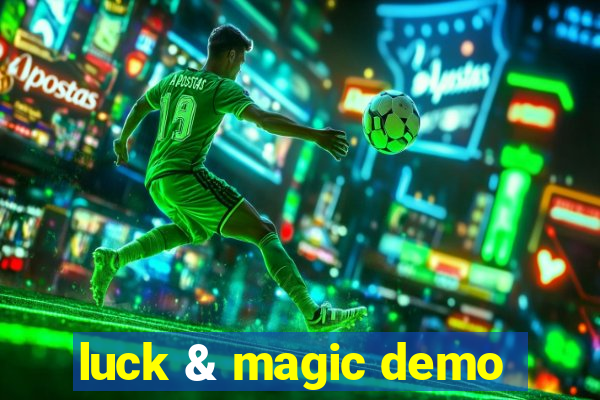 luck & magic demo