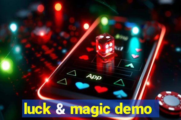 luck & magic demo