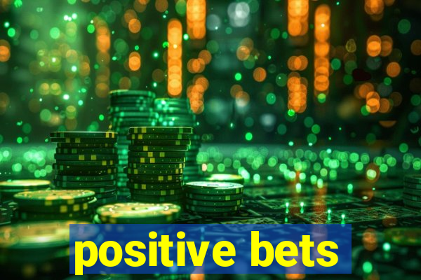 positive bets