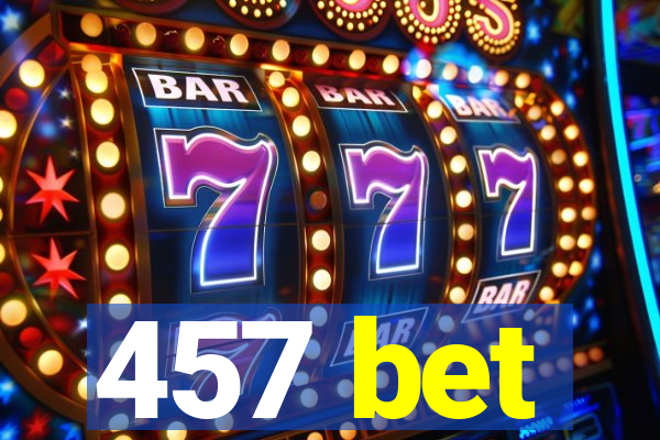 457 bet