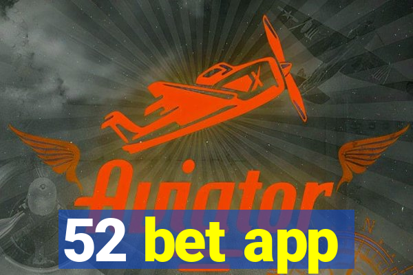 52 bet app