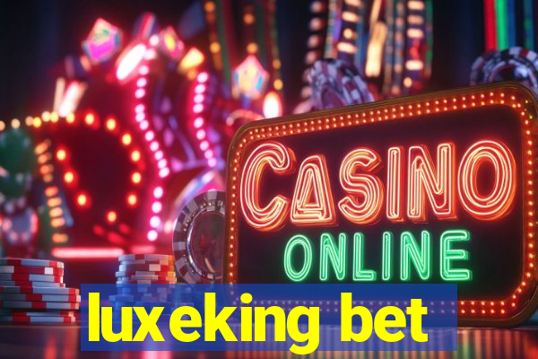 luxeking bet