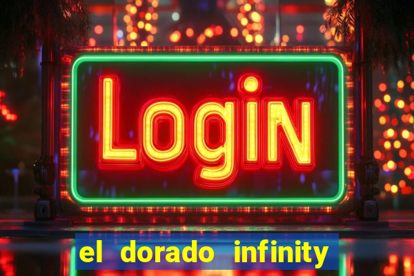 el dorado infinity reels slot