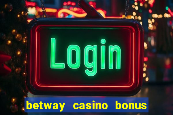 betway casino bonus terms and conditions