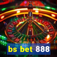 bs bet 888