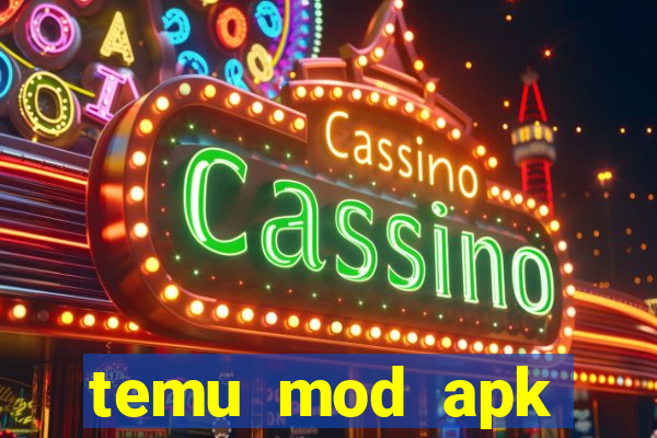 temu mod apk unlimited money