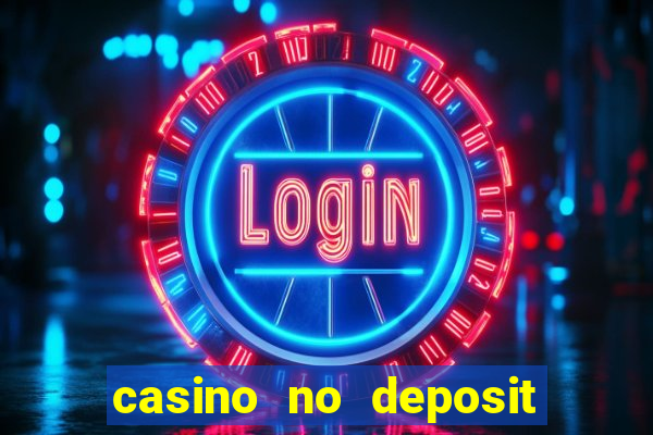 casino no deposit bonus free money