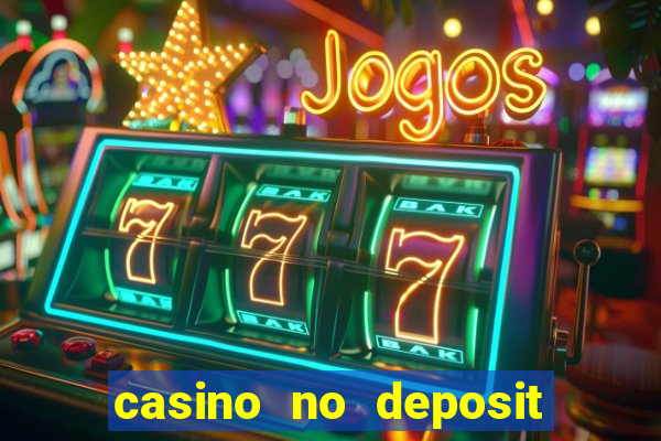 casino no deposit bonus free money