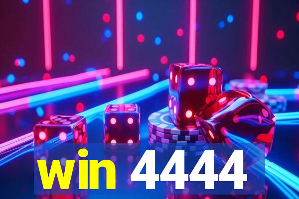 win 4444