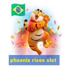 phoenix rises slot