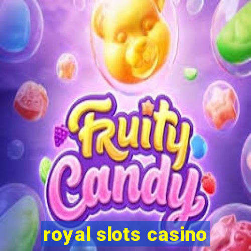 royal slots casino