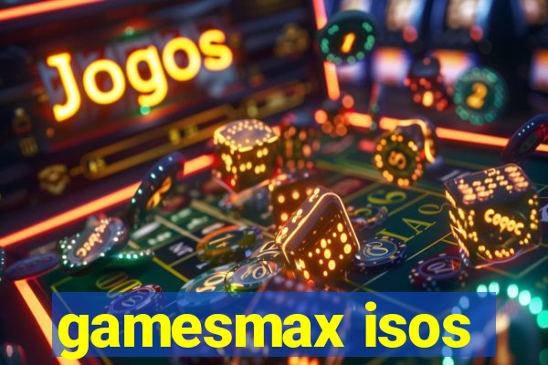 gamesmax isos