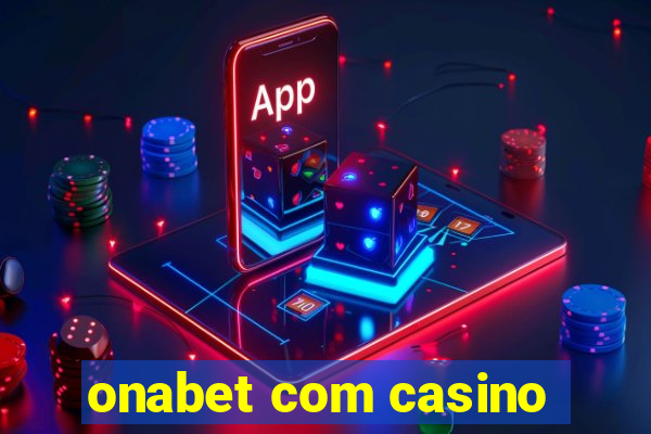 onabet com casino