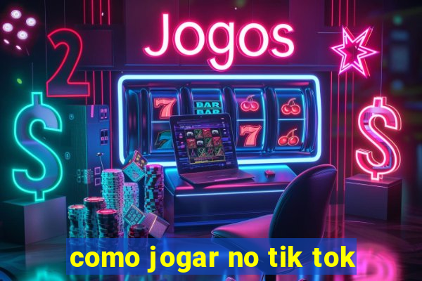 como jogar no tik tok