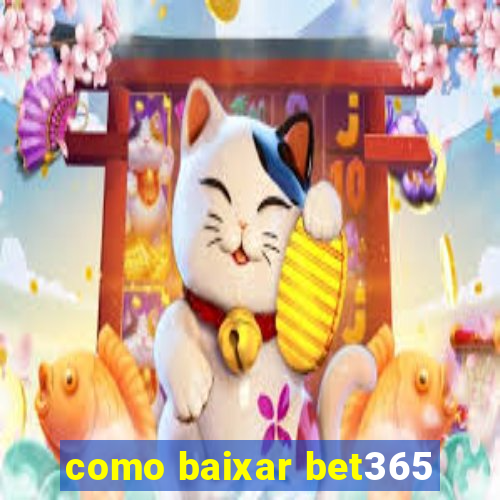 como baixar bet365