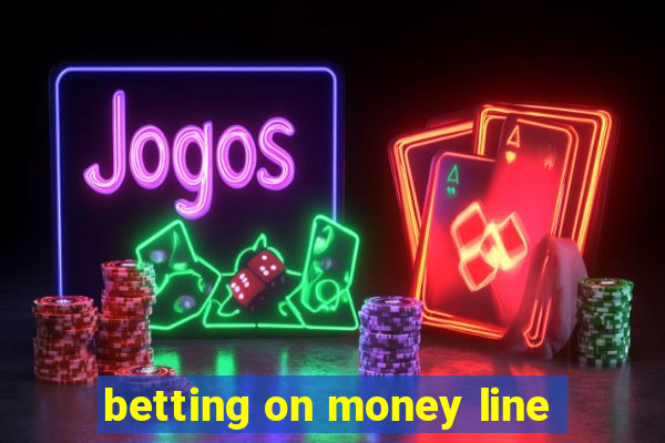 betting on money line