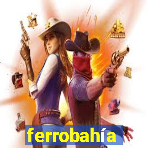 ferrobahía