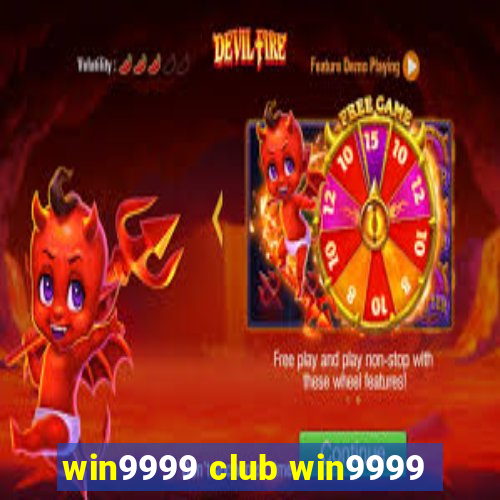 win9999 club win9999