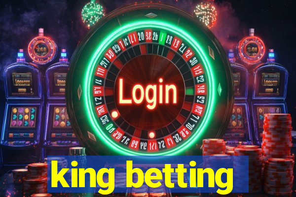 king betting