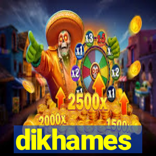 dikhames