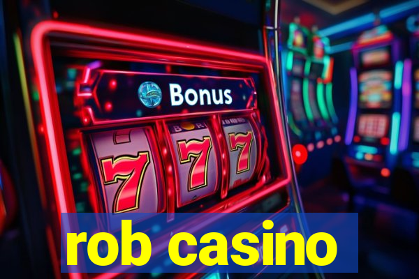 rob casino