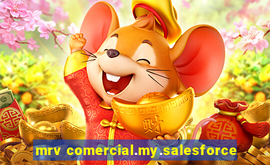 mrv comercial.my.salesforce