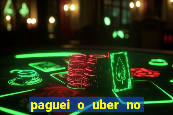 paguei o uber no pix e nao encontrou motorista