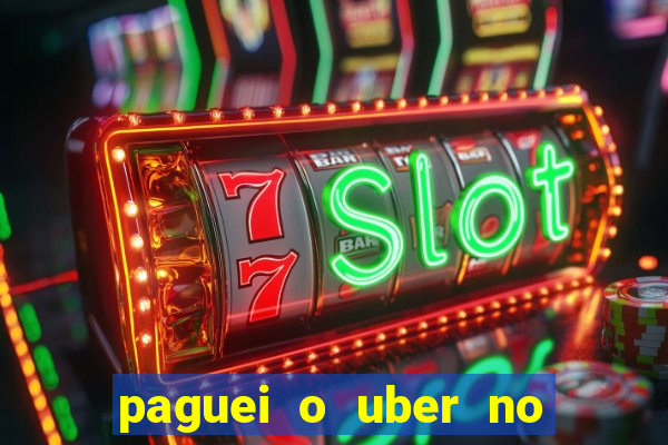 paguei o uber no pix e nao encontrou motorista