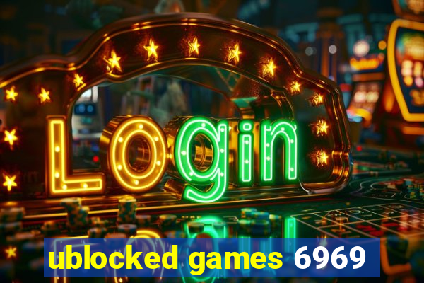 ublocked games 6969