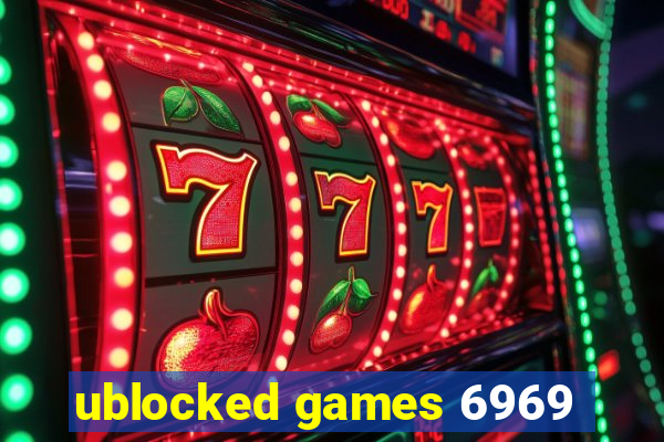 ublocked games 6969