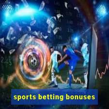 sports betting bonuses