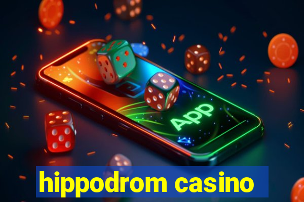 hippodrom casino