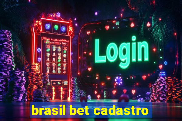 brasil bet cadastro